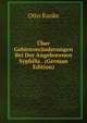Uber Gebirnveranderungen Bei Der Angeborenen Syphilis . (German Edition), Otto Ranke 