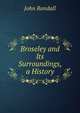 Broseley and Its Surroundings, a History, John Randall 