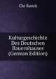 Kulturgeschichte Des Deutschen Bauernhauses (German Edition), Chr Ranck 