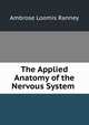 The Applied Anatomy of the Nervous System ., Ambrose Loomis Ranney 