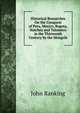Historical Researches On the Conquest of Peru, Mexico, Bogota, Natchez and Talomeco in the Thirteenth Century by the Mongols, John Ranking 