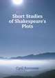 Short Studies of Shakespeare's Plots, Cyril Ransome 