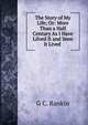 The Story of My Life; Or: More Than a Half Century As I Have Lilved It and Seen It Lived ., G C. Rankin 