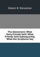 The Atonement: What Early Friends Said: What Friends Said Subsequently, What the Scriptures Say, Edwin R. Ransome 