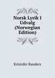 Norsk Lyrik I Udvalg (Norwegian Edition), Kristofer Randers 