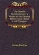 The Worthy Communicant, a Guide to the Devout Observance of the Lord'S Supper, James Rankin 
