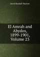 El Amrah and Abydos, 1899-1901, Volume 23, David Randall-MacIver 