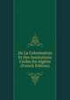 De La Colonisation Et Des Institutions Civiles En Algerie (French Edition), 