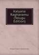 Kalyana Raghavamu (Telugu Edition), Panuganti Lakshmi Narasimha Rao 