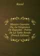 Messire Gauvain: Ou, La Vengeance De Raguidel : Poeme De La Table Ronde (French Edition), Raoul 