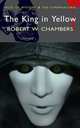 King in Yellow (Mystery & Supernatural), Robert W. Chambers 