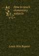 How to teach elementary subjects, Louis Win Rapeer 