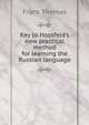Key to Hossfeld's new practical method for learning the Russian language, Frank Thomas 