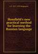 Hossfield's new practical method for learning the Russian language, Rappoport, A. S. (Angelo Solomon), 1871-1950 