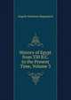 History of Egypt from 330 B.C. to the Present Time, Volume 3, Rappoport, A. S. (Angelo Solomon), 1871-1950 