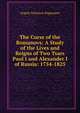 The Curse of the Romanovs: A Study of the Lives and Reigns of Two Tsars Paul I and Alexander I of Russia: 1754-1825, Rappoport, A. S. (Angelo Solomon), 1871-1950 
