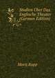 Studien Uber Das Englische Theater (German Edition), Moriz Rapp 
