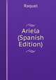 Ariela (Spanish Edition), Raquel 