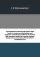 The teacher's manual and pupil's text book on anatomy, physiology and hygiene. Including the effects of alcohol and narcotics upon the human system, designed to accompany The teachers' anatomical aid, J K Rassweiler 