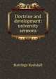 Doctrine and development: university sermons, Hastings Rashdall 