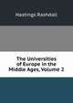 The Universities of Europe in the Middle Ages, Volume 2, Hastings Rashdall 