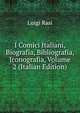 I Comici Italiani, Biografia, Bibliografia, Iconografia, Volume 2 (Italian Edition), Luigi Rasi 