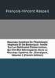 Nouveau Syst?me De Physiologie V?g?tale Et De Botanique: Fond? Sur Les M?thodes D'observation, Qui Ont ?t? D?velopp?es Dans Le Nouveau Syst?me De . D'analyses , Volume 2 (French Edition), Francois-Vincent Raspail 