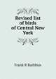 Revised list of birds of Central New York, Frank R Rathbun 