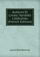 Auteurs Et Livres: Varietes Litteraires (French Edition), Louis Ratisbonne 
