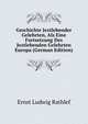 Geschichte Jeztlebender Gelehrten, Als Eine Fortsetzung Des Jeztlebenden Gelehrten Europa (German Edition), Ernst Ludwig Rathlef 