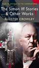 Simon Iff Stories & Other Works (Tales of Mystery & Supernatural), Crowley Aleister 