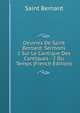 Oeuvres De Saint Bernard: Sermons 1 Sur Le Cantique Des Cantiques - 2 Du Temps (French Edition), Saint Bernard 