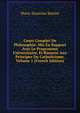 Cours Complet De Philosophie: Mis En Rapport Avec Le Programme Universitaire, Et Ramene Aux Principes Du Catholicisme, Volume 1 (French Edition), Marie Stanislas Rattier 