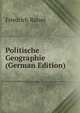 Politische Geographie (German Edition), Friedrich Ratzel 