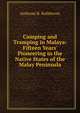 Camping and Tramping in Malaya: Fifteen Years' Pioneering in the Native States of the Malay Peninsula, Ambrose B. Rathborne 