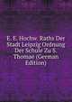 E. E. Hochw. Raths Der Stadt Leipzig Ordnung Der Schule Zu S. Thomae (German Edition), 