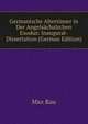 Germanische Altertumer in Der Angelsachalschen Exodus: Inaugural-Dissertation (German Edition), Max Rau 