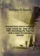 Pennsylvania reserve volunteer corps "round-up" . June 24, 25, 1903, Harrisburg, Pa. Together with a roster of comrades present, William H. Rauch 