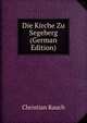 Die Kirche Zu Segeberg (German Edition), Christian Rauch 