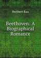 Beethoven: A Biographical Romance, Heribert Rau 