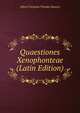 Quaestiones Xenophonteae (Latin Edition), Alfred Christian Theodor Rausch 