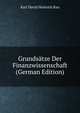 Grundsatze Der Finanzwissenschaft (German Edition), Karl David Heinrich Rau 
