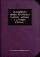 Dramatische Werke: Komischer Gattung, Volume 1 (German Edition), Ernst Benjamin Salomo Raupach 