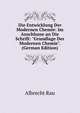 Die Entwicklung Der Modernen Chemie: Im Anschlusse an Die Schrift: "Grundlage Der Modernen Chemie". (German Edition), Albrecht Rau 
