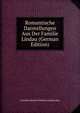 Romantische Darstellungen Aus Der Familie Lindau (German Edition), Gottlieb Martin Wilhelm Ludwig Rau 