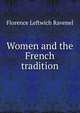 Women and the French tradition, Florence Leftwich Ravenel 