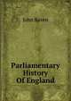 Parliamentary History Of England, John Raven 