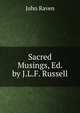 Sacred Musings, Ed. by J.L.F. Russell, John Raven 