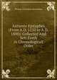 Antiente Epitaphes (From A.D. 1250 to A.D. 1800): Collected And Sett Forth in Chronologicall Order, Thomas FitzArthur Ravenshaw 