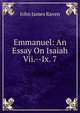 Emmanuel: An Essay On Isaiah Vii.--Ix. 7, John James Raven 